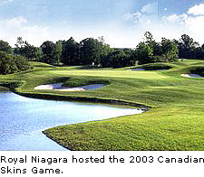 Royal Niagara hosted the 2003 Canadian Skins Game